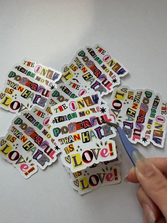 The Only Thing More Powerful Than Hate Is Love Sticker, Inspirational Quote Decal, Love Over Hate Message, Waterproof Glossy Sticker